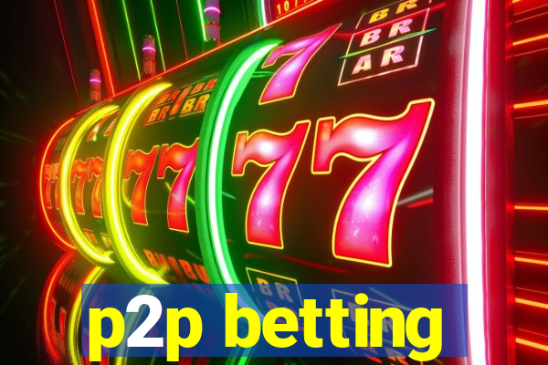 p2p betting